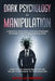 Dark Psychology and Manipulation: A Practical Guide With 21 Proven Strategies to Defend Yourself From Manipulators. Learn How to Analyze People and Us by Nicolas Greene
