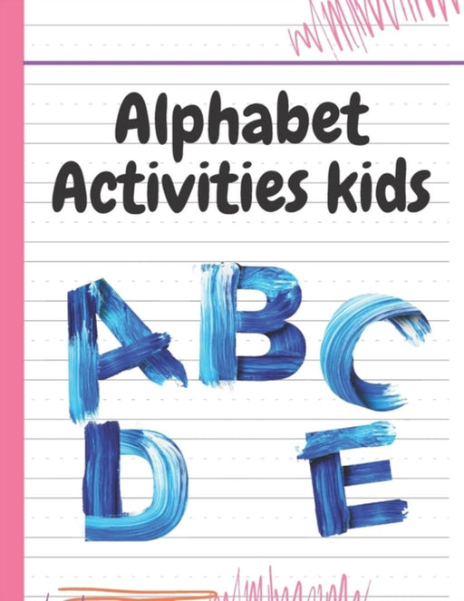 Alphabet Activities kids: Alphabet Handwriting Practice workbook for kids by Kara, Sank