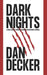 Dark Nights: A Collection of Horror & Science Fiction Short Stories by Dan Decker