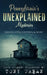 Pennsylvania's Unexplained Mysteries: Ghosts, UFOs, Cryptids, & More by Tony Urban