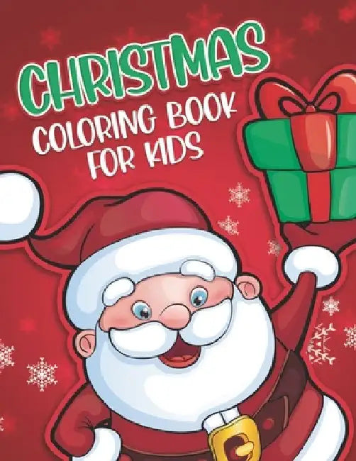 Christmas Coloring Book for Kids: 60 Coloring Pages for Children - Color Santa Claus, Reindeers, Snow Man and More! - Best Christmas Gift for Kids by Likha Publishing