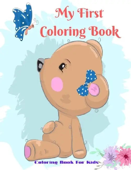 My First Coloring Book - Coloring Book For Kids by Lauren Brandt