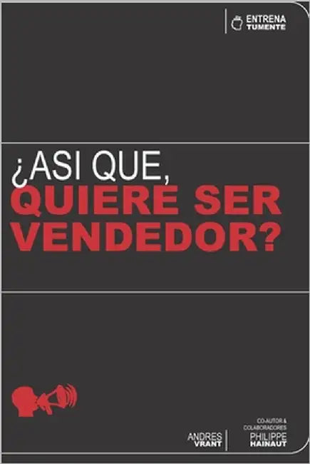 ¿ así que, quiere ser vendedor?: Aprenda a responder estas 20 preguntas y hágase contratar en un trabajo de ventas by Foss, Jenny