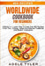 Worldwide Cookbook for Beginners: 4 Books In 1: Learn How To Cook Over 400 Recipes From Thai, Chinese, Indian And Mexican Traditional And Modern Dishe by Adele Tyler