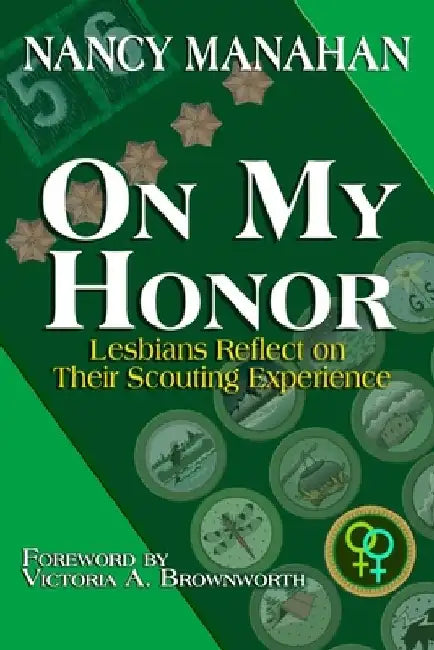 On My Honor: Lesbians Reflect on Their Scouting Experience by Nancy Manahan