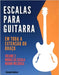 Escalas para Guitarra em toda a extensão do braço: Volume 2: Modos da escala menor melódica by Badiarov, Alexander