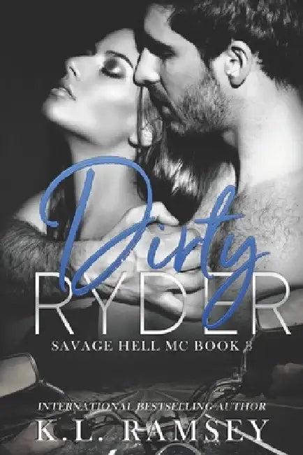 Dirty Ryder: Savage Hell MC Book 3 by K. L. Ramsey