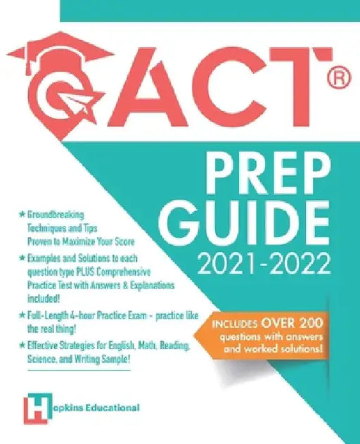 ACT Prep Guide 2021-2022: Full-Length 4 hours Practice Exam, Groundbreaking Techniques and Tips to Maximize Your Score. Practice Like The Real Thing. by Hopkins Educational