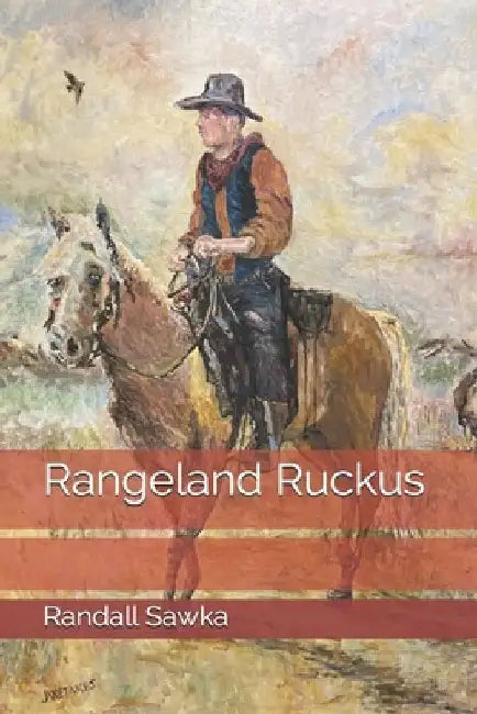 Rangeland Ruckus by Randall Sawka
