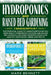 HYDROPONICS and RAISED BED GARDENING: 2 Manuscripts in 1: The Essential Guide to Learn Everything you need about Hydroponic Systems and Raised Bed Gar by Mark Bennett