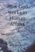 How God Works in Human Affairs by Raymond Christopher Faircloth