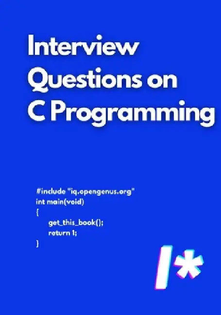 Interview Questions on C Programming by Benjamin Qochuk