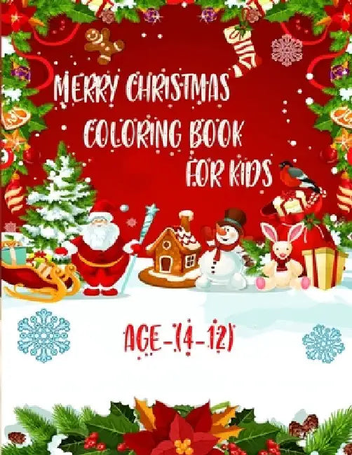 Merry Christmas Coloring Book For Kids, Age(4-12): 50 unique Christmas designs with fun and mind relaxation book by Braylon Smith