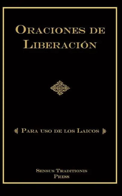 Oraciones de Liberación: Para Uso de los Laicos by Chad Alec Ripperger