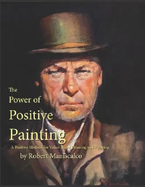 The Power of Positive Painting: A Positive, Value-based System of Drawing and Painting by Vicki Barnes