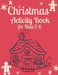 Christmas Activity Book for Kids 2-6: Children's Christmas Activities Book: Coloring, Mazes, Addition ... And Get Away A gift for girls and boys. by Activity Planet