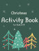 Christmas Activity Book for Kids 6-8: Children's Christmas Activities Book: Coloring, Mazes, Addition ... And Get Away A gift for girls and boys. by Activity Planet