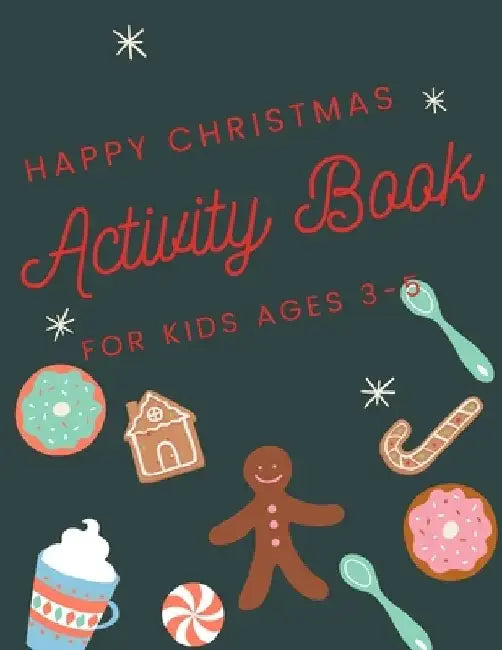 happy Christmas Activity Book for Kids Ages 3-5: Children's Christmas Activities Book: Coloring, Mazes, Addition ... And Get Away A gift for girls and by Activity Planet