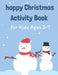 happy Christmas Activity Book for Kids Ages 3-7: Children's Christmas Activities Book: Coloring, Mazes, Addition ... And Get Away A gift for girls and by Activity Planet