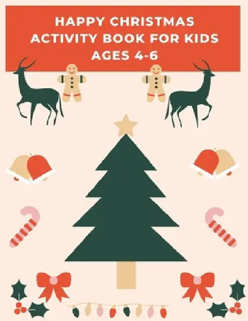 happy Christmas Activity Book for Kids Ages 4-6: Children's Christmas Activities Book: Coloring, Mazes, Addition ... And Get Away A gift for girls and by Activity Planet