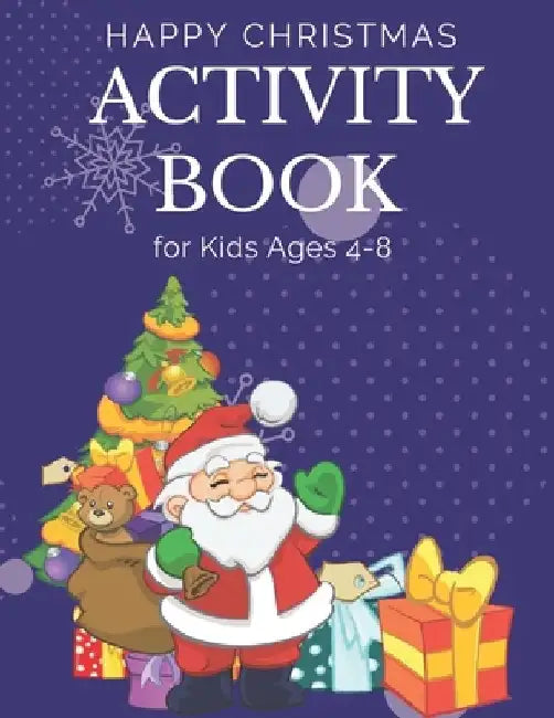 happy Christmas Activity Book for Kids Ages 4-8: Children's Christmas Activities Book: Coloring, Mazes, Addition ... And Get Away A gift for girls and by Activity Planet