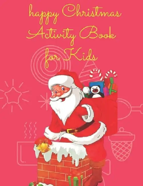 happy Christmas Activity Book for Kids: Children's Christmas Activities Book: Coloring, Mazes, Addition ... And Get Away A gift for girls and boys. by Activity Planet