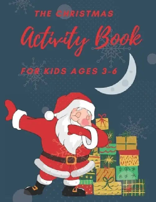 The Christmas Activity Book for Kids Ages 3-6: Children's Christmas Activities Book: Coloring, Mazes, Addition ... And Get Away A gift for girls and b by Activity Planet