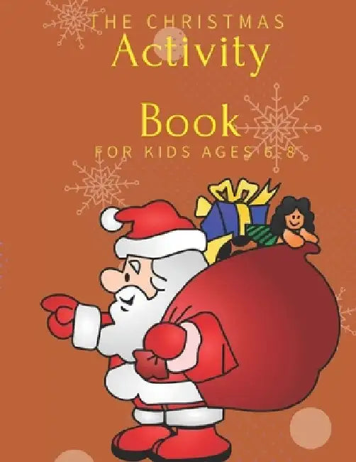 The Christmas Activity Book for Kids Ages 6-8: Children's Christmas Activities Book: Coloring, Mazes, Addition ... And Get Away A gift for girls and b by Activity Planet