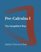 Pre-Calculus I: The Simplified Way by Aníbal J. Echevarría-Ruiz