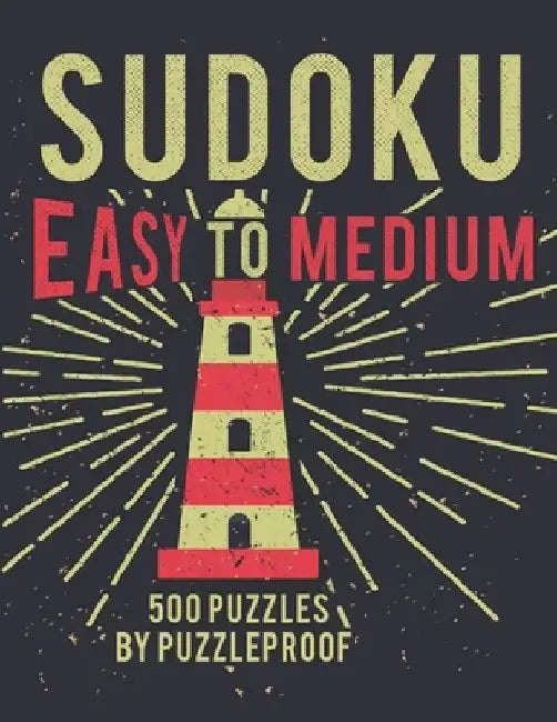 Sudoku Easy To Medium: Inside This Book You Will Find 250 Easy And 250 Medium Sudoku Sudoku Puzzles. There Are 4 Puzzles On Each Page And You by P. Proof