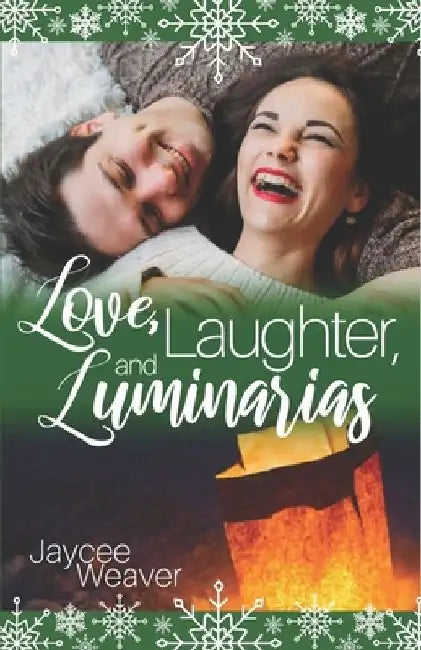 Love, Laughter, and Luminarias by Jaycee Weaver