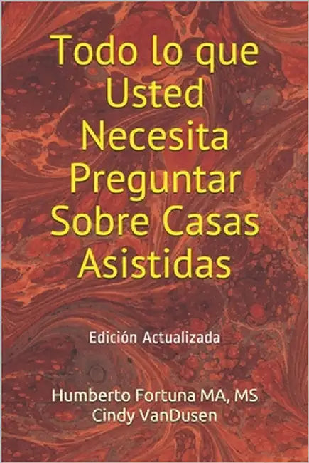 Todo lo que Usted Necesita Preguntar Sobre Casas Asistidas: Edición Actualizada by VanDusen, Cindy