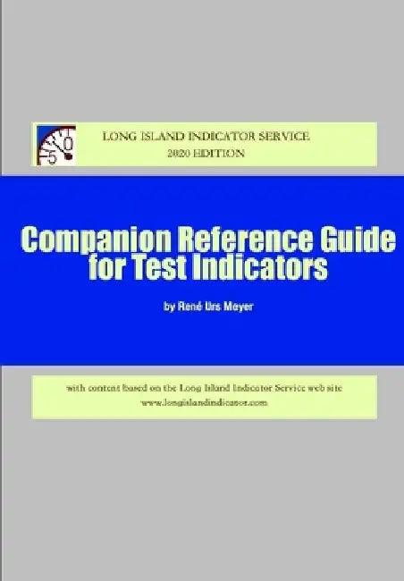 Companion Reference Guide for Test Indicators: With content based on the Long Island Indicator Service web site by Rene Urs Meyer