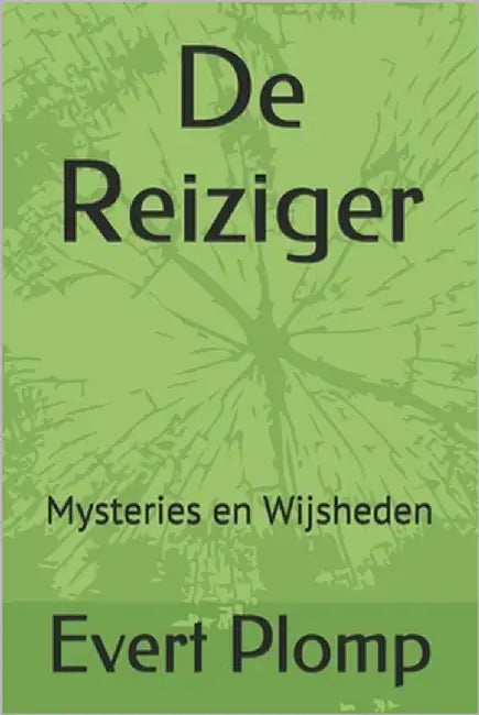 De Reiziger: Mysteries en Wijsheden by Plomp, Evert