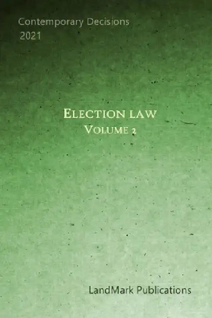 Election Law: Volume 2 by Landmark Publications