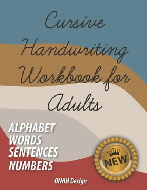 Cursive Handwriting Workbook for Adults: Comprehensive Learning and Practice Workbook with Inspiring and Motivating Learn Cursive Writing - improve ha by Onhh Design