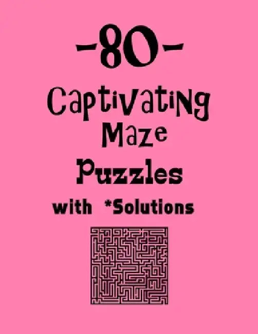 80 Captivating Maze Puzzles with Solutions: maze puzzle books by Depace'