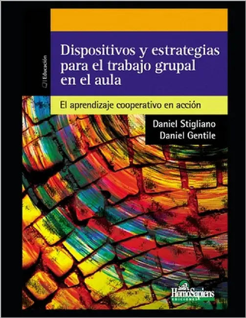Dispositivos y estrategias para el trabajo grupal en el aula: El aprendizaje cooperativo en acción by Gentile, Daniel