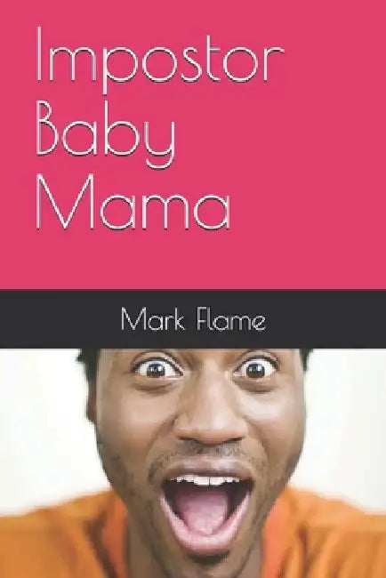 Impostor Baby Mama by Mark Flame