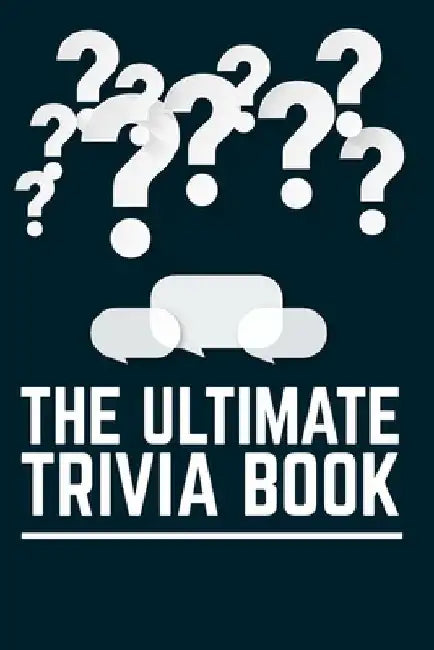The Ultimate Trivia Book: Funny Trivia Game Book With Questions And Answers by Linh Brebes