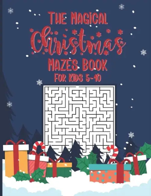 The Magical Christmas Mazes Book For Kids 5-10: A Awesome Challenging and Fun Holiday Mazes Puzzles by Mazes, Hamza