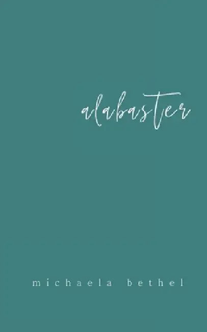 alabaster by Michaela Bethel