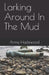 Larking Around In The Mud by Anna Hazlewood