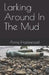 Larking Around In The Mud by Anna Hazlewood