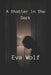 A shatter in the dark by Eva Wolf