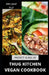 Prefect Guide of Thug Kitchen Vegan Cookbook: Comprehensive Guide of Thug Kitchen Vegan Plus Delicious Recipes &7 Day Meal Plan for Weight Loss Managi by Alex Paul M. D.