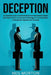 Deception: An Essential Guide to Understanding How Machiavellian People Can Hide the Truth and Use their Knowledge of Human Behav by Neil Morton