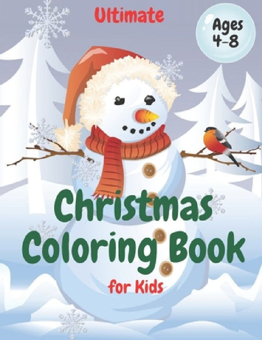 Ultimate Christmas Coloring Book for Kids: age 4-8 Fun books for toddlers kids coloring books Fun Children's Christmas Gift or Present for Toddlers by Smkids Books