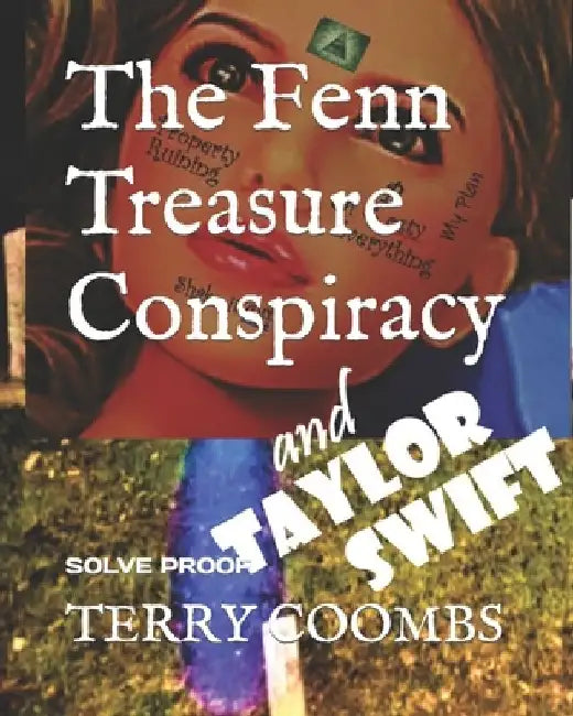 The Fenn Treasure Conspiracy: Solve Proof by Terry Coombs