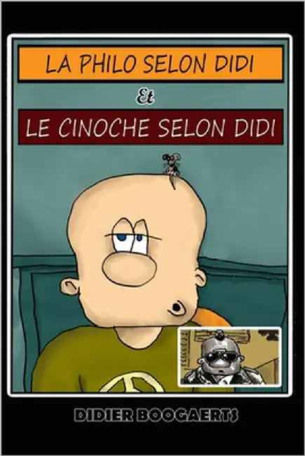 LA PHILO SELON DIDI et LE CINOCHE SELON DIDI by Boogaerts, Didier